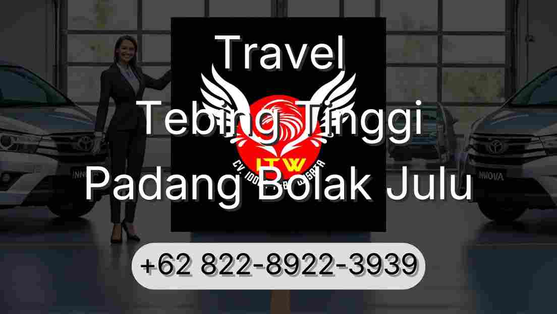 Travel Tebing Tinggi Padang Bolak Julu