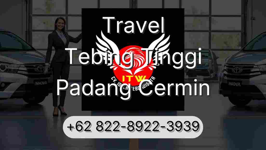 Travel Tebing Tinggi Padang Cermin