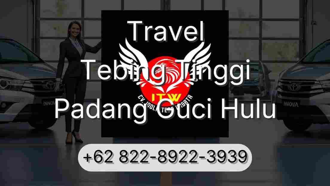 Travel Tebing Tinggi Padang Guci Hulu