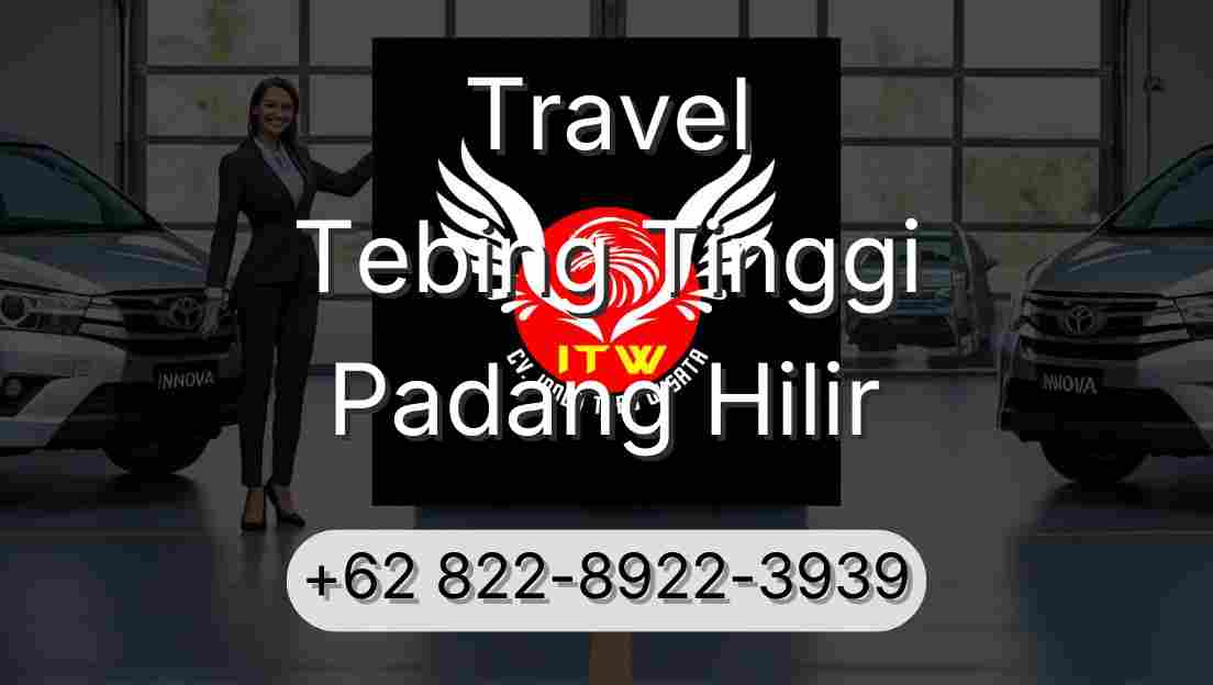 Travel Tebing Tinggi Padang Hilir