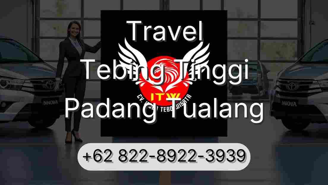 Travel Tebing Tinggi Padang Tualang