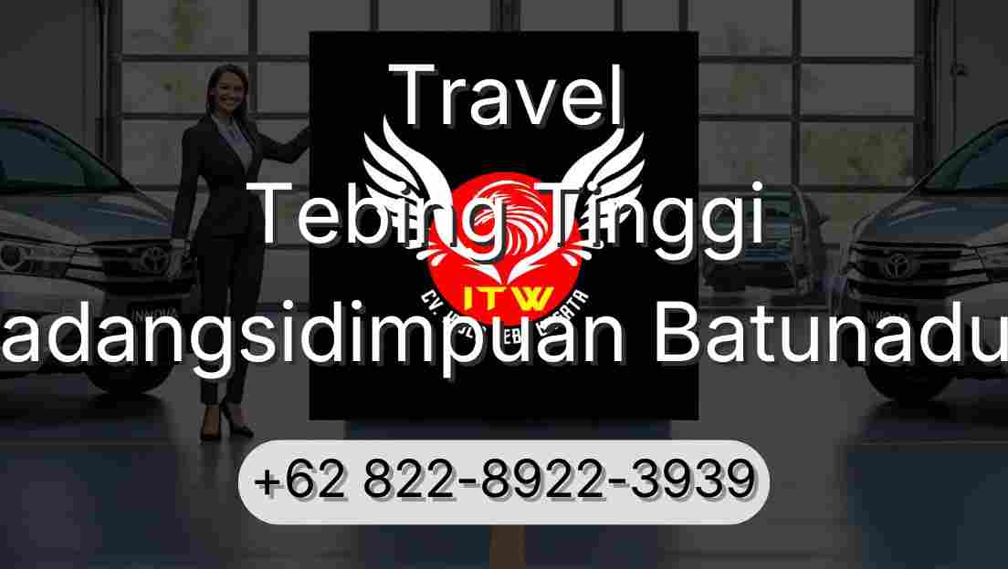 Travel Tebing Tinggi Padangsidimpuan Batunadua
