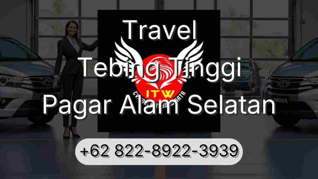 Travel Tebing Tinggi Pagar Alam Selatan