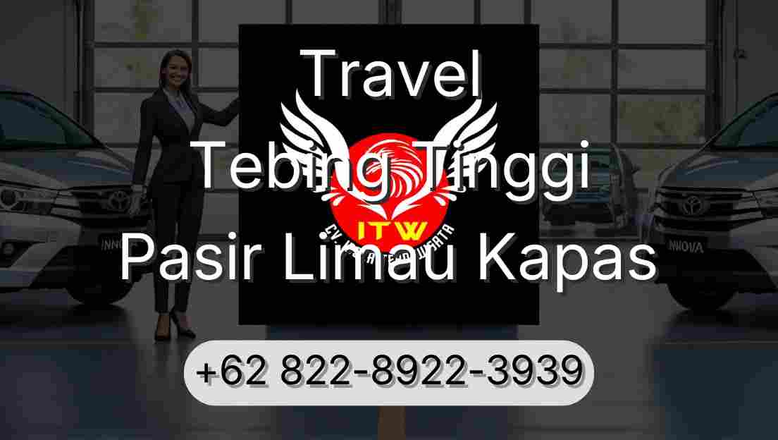 Travel Tebing Tinggi Pasir Limau Kapas