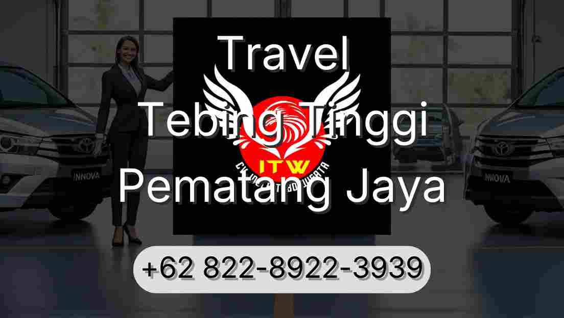 Travel Tebing Tinggi Pematang Jaya