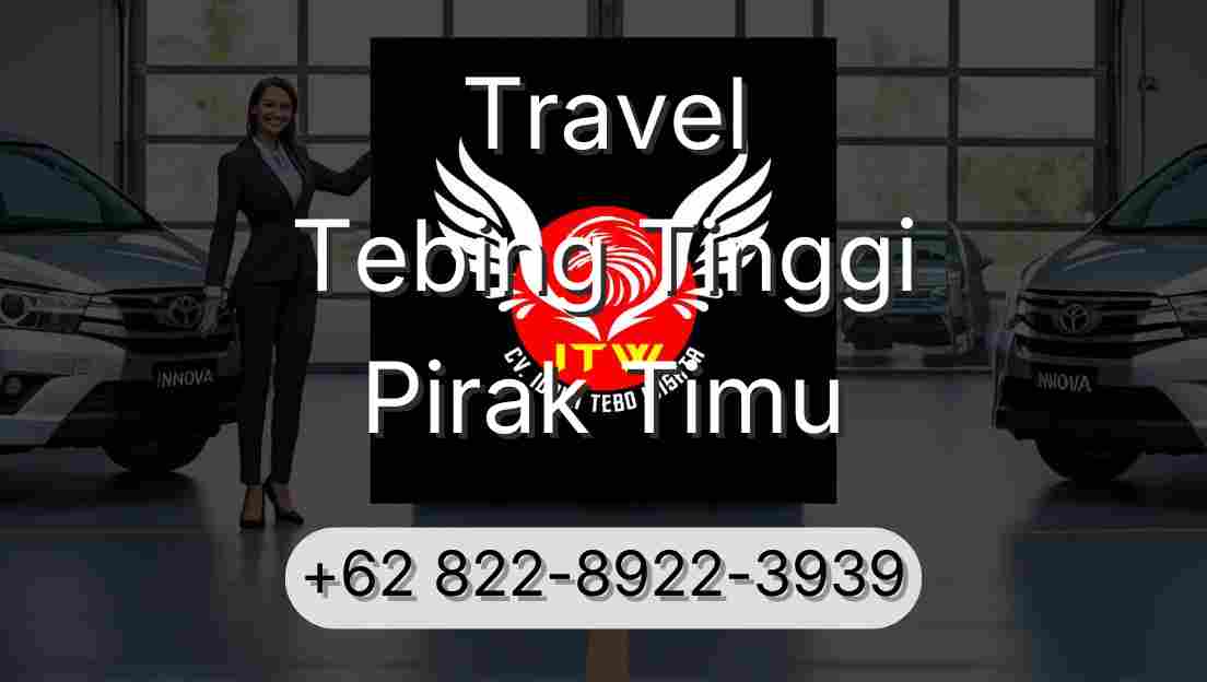 Travel Tebing Tinggi Pirak Timu