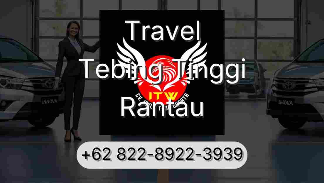 Travel Tebing Tinggi Rantau