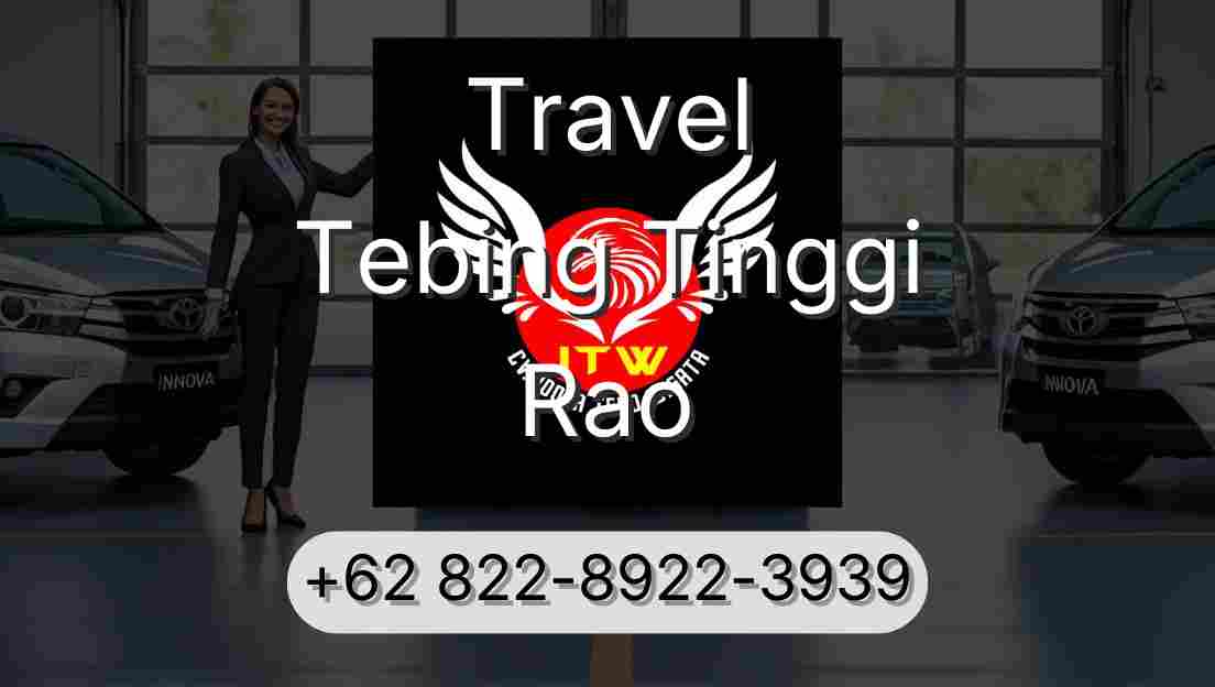 Travel Tebing Tinggi Rao
