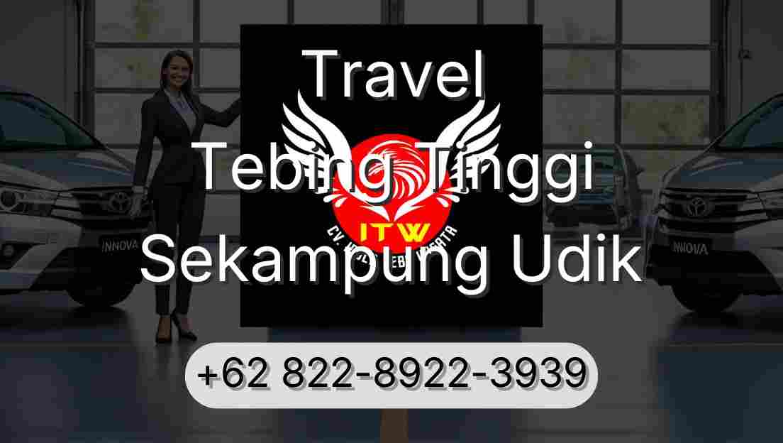 Travel Tebing Tinggi Sekampung Udik