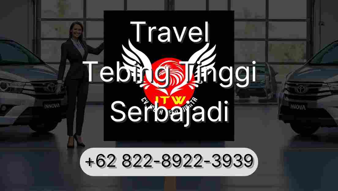 Travel Tebing Tinggi Serbajadi