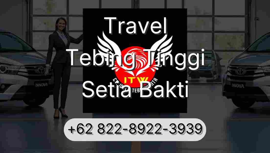 Travel Tebing Tinggi Setia Bakti