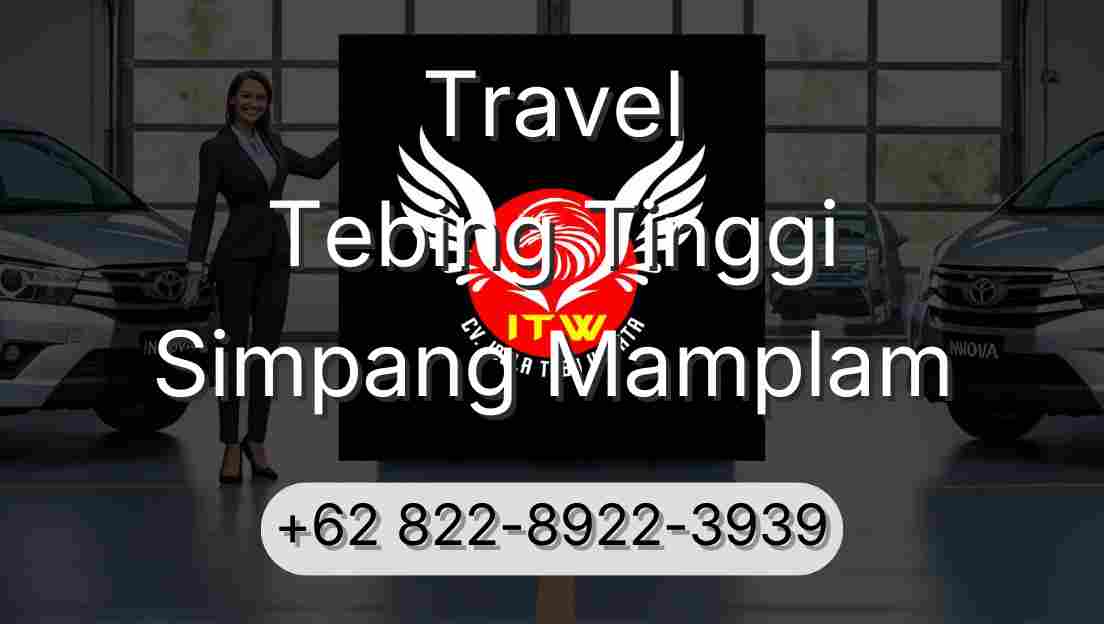 Travel Tebing Tinggi Simpang Mamplam