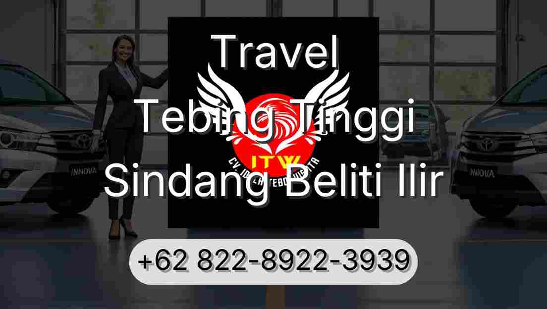Travel Tebing Tinggi Sindang Beliti Ilir