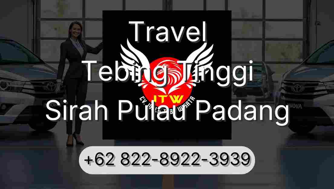 Travel Tebing Tinggi Sirah Pulau Padang
