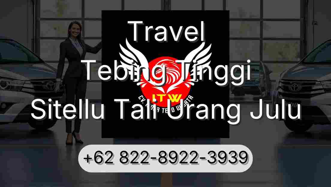 Travel Tebing Tinggi Sitellu Tali Urang Julu