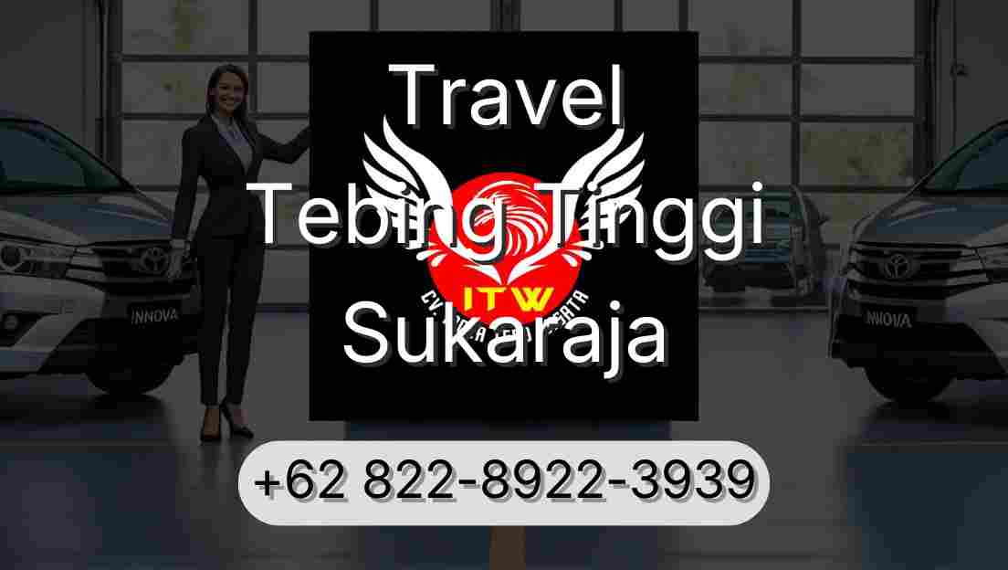 Travel Tebing Tinggi Sukaraja