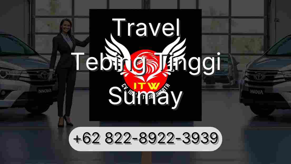 Travel Tebing Tinggi Sumay