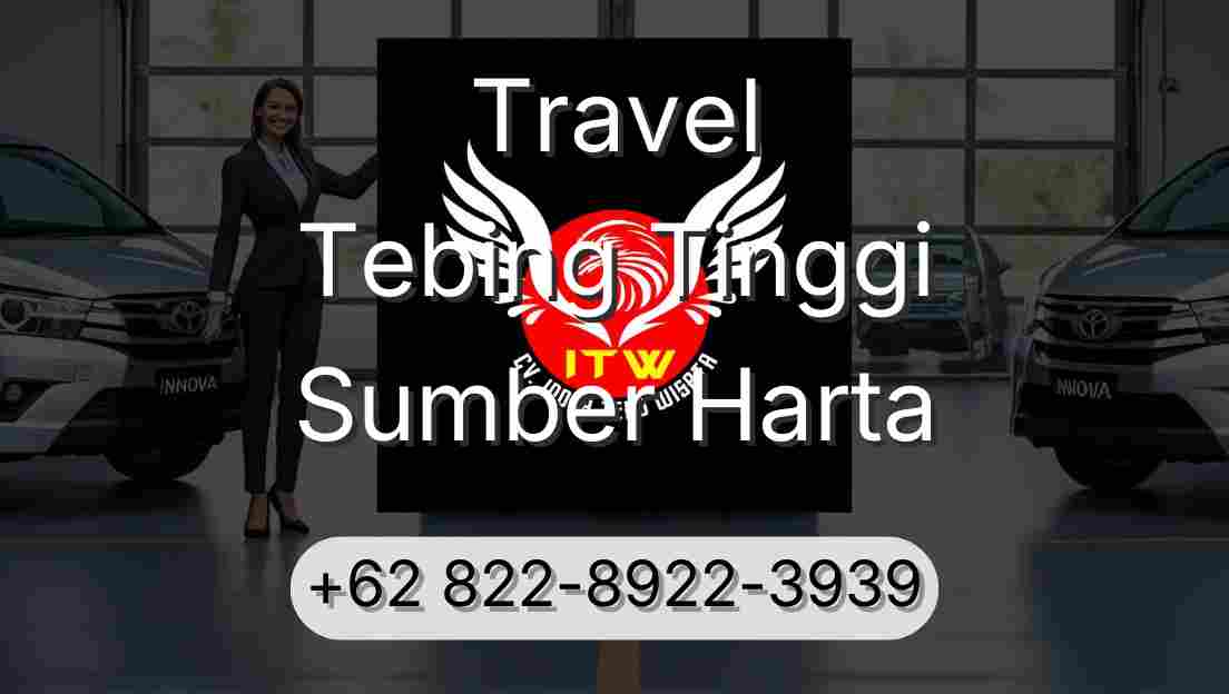 Travel Tebing Tinggi Sumber Harta