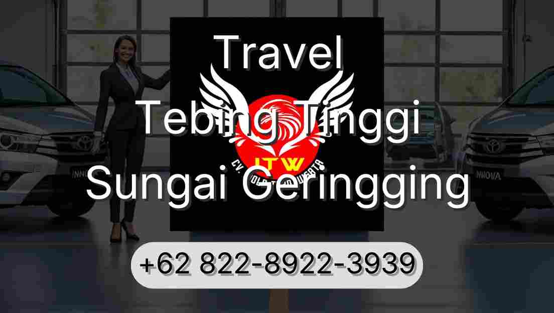 Travel Tebing Tinggi Sungai Geringging