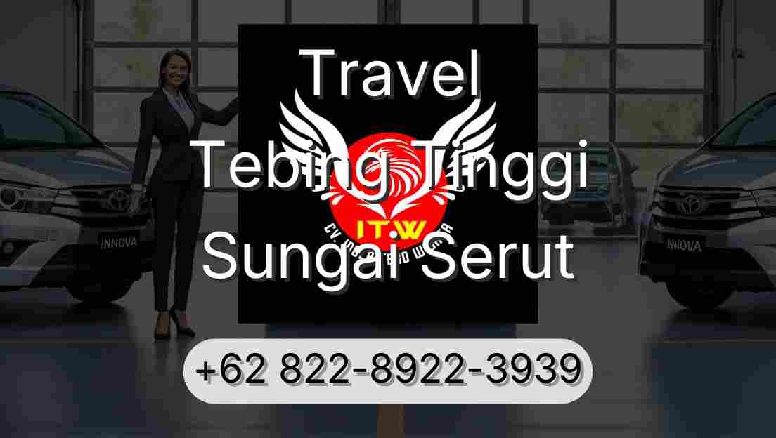 Travel Tebing Tinggi Sungai Serut