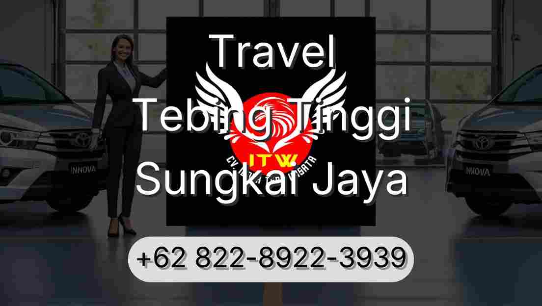 Travel Tebing Tinggi Sungkai Jaya