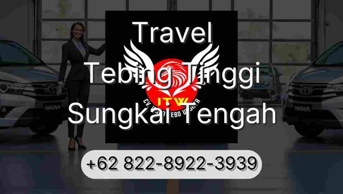 Travel Tebing Tinggi Sungkai Tengah