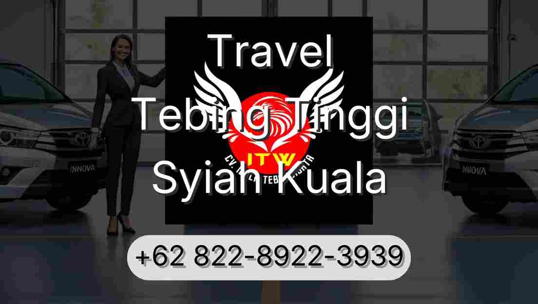 Travel Tebing Tinggi Syiah Kuala