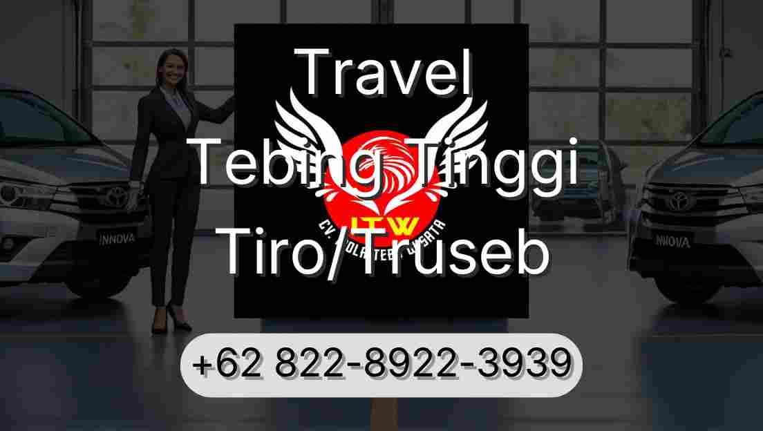 Travel Tebing Tinggi Tiro/Truseb