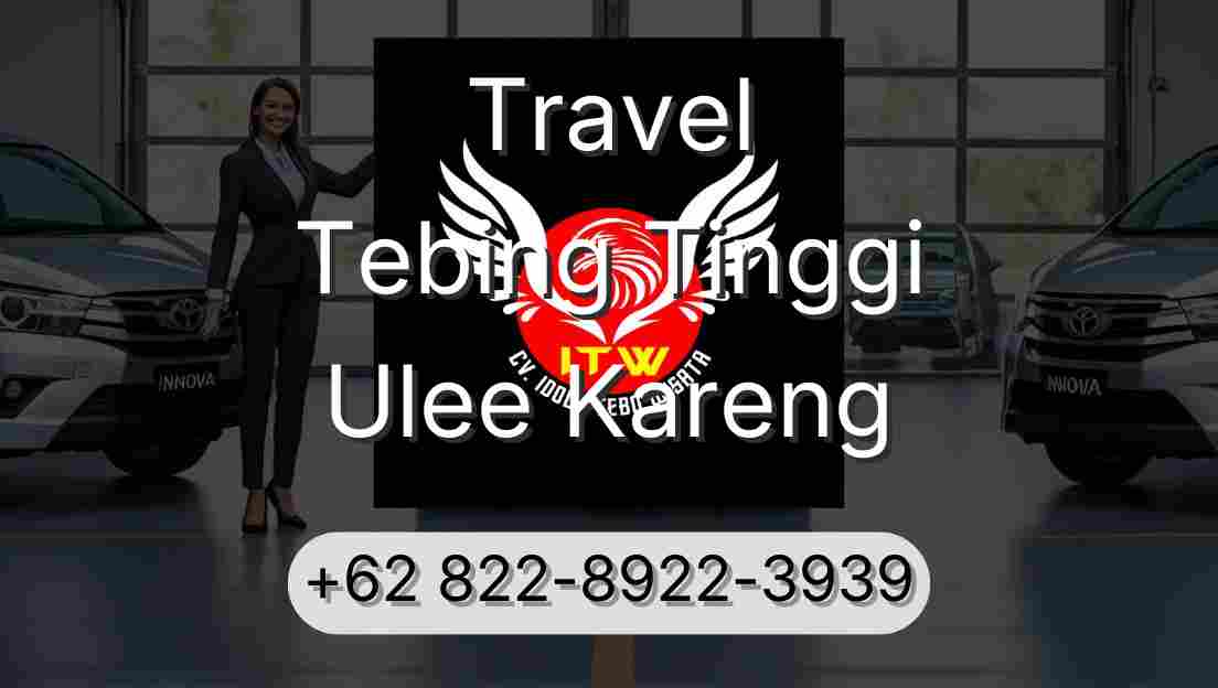 Travel Tebing Tinggi Ulee Kareng