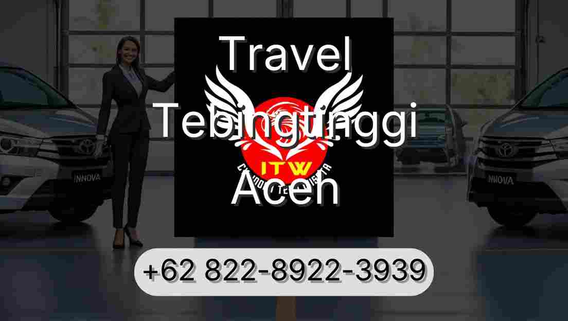 Travel Tebingtinggi Aceh