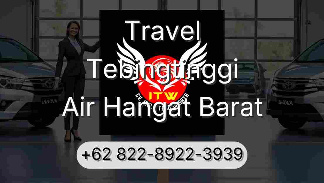 Travel Tebingtinggi Air Hangat Barat