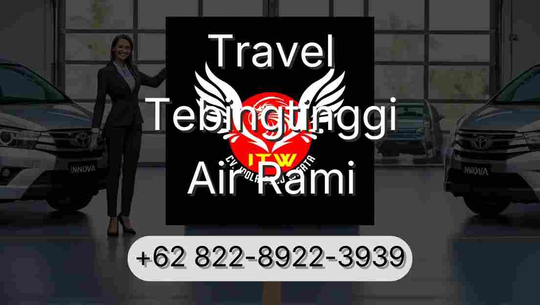 Travel Tebingtinggi Air Rami