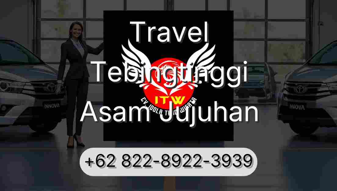 Travel Tebingtinggi Asam Jujuhan