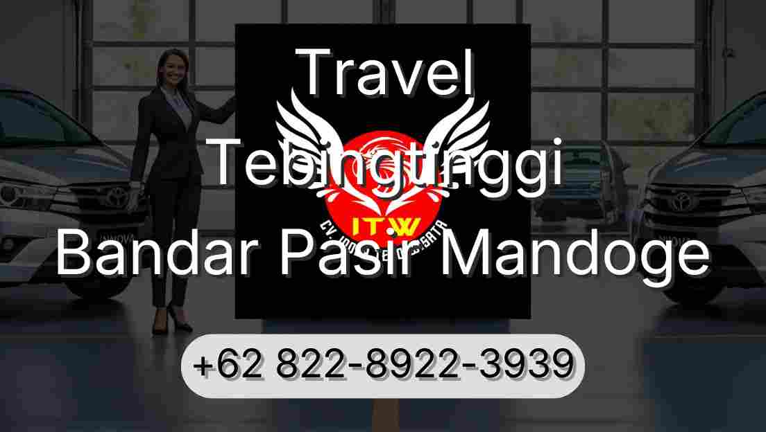Travel Tebingtinggi Bandar Pasir Mandoge