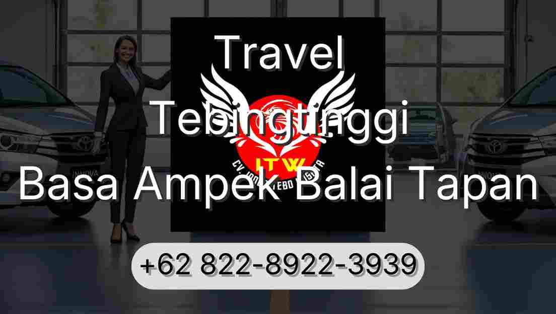Travel Tebingtinggi Basa Ampek Balai Tapan