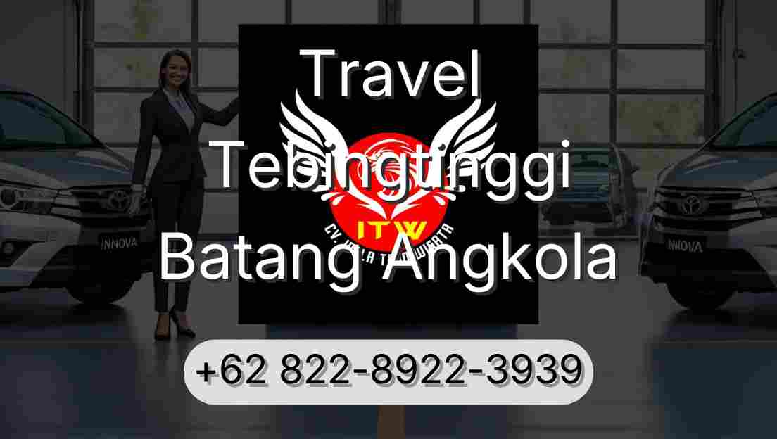 Travel Tebingtinggi Batang Angkola