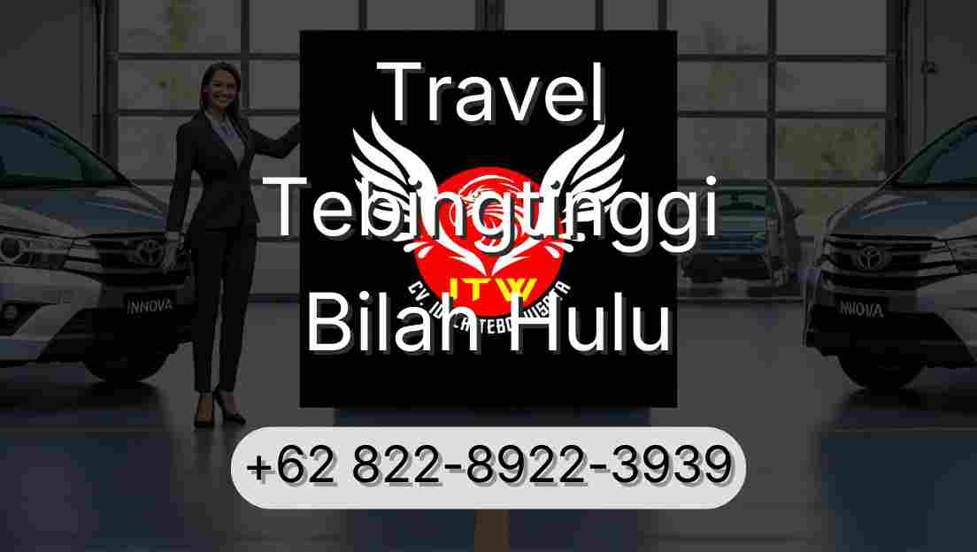 Travel Tebingtinggi Bilah Hulu