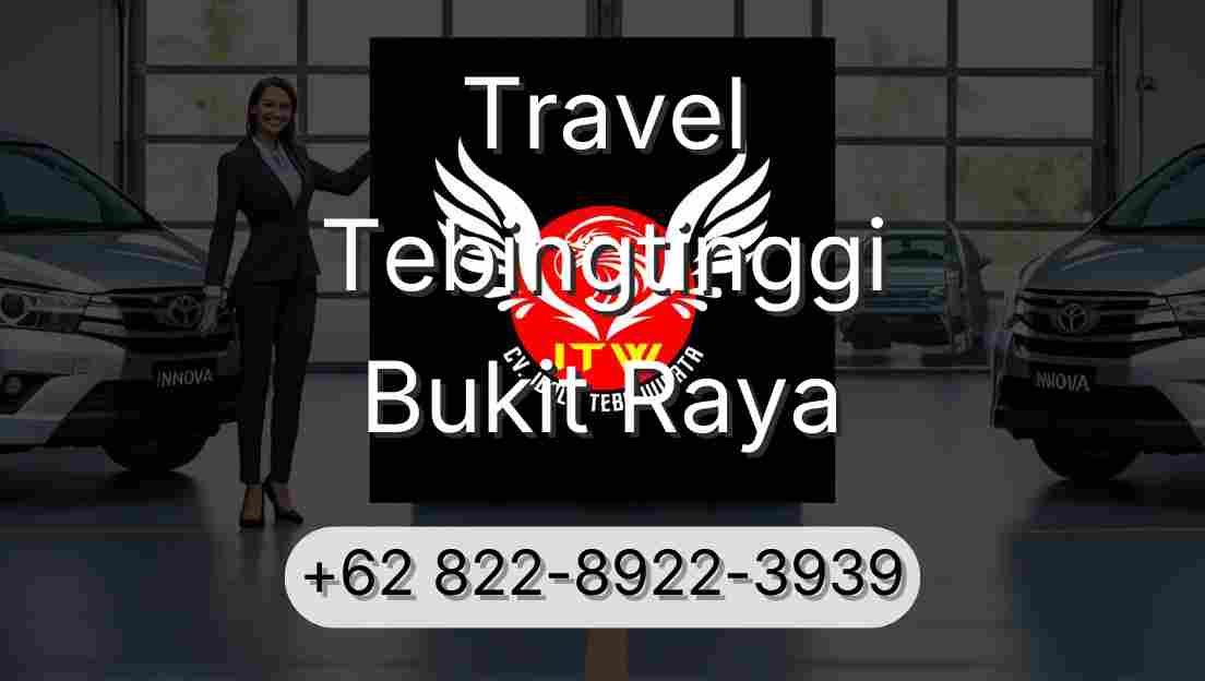 Travel Tebingtinggi Bukit Raya