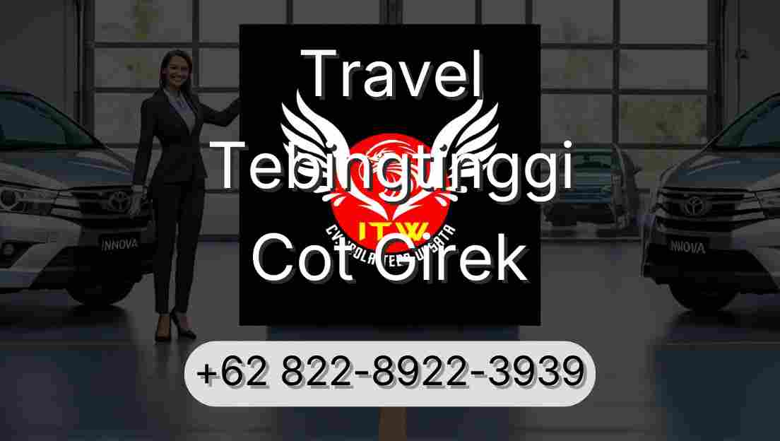 Travel Tebingtinggi Cot Girek