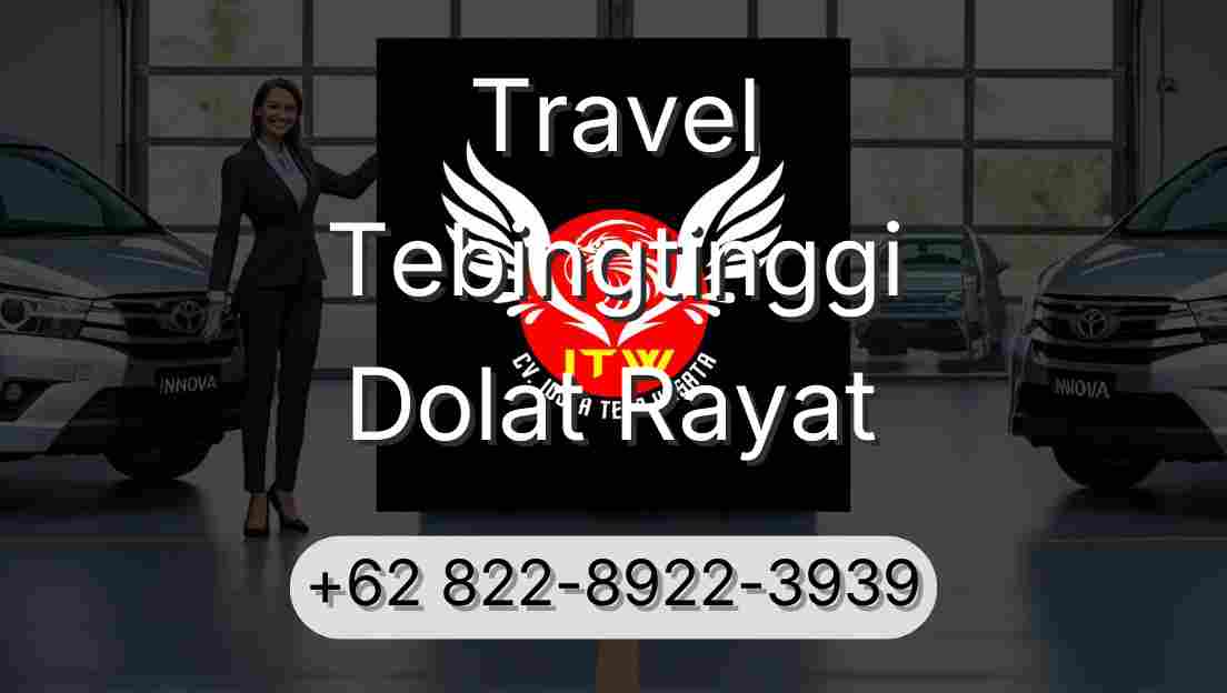 Travel Tebingtinggi Dolat Rayat