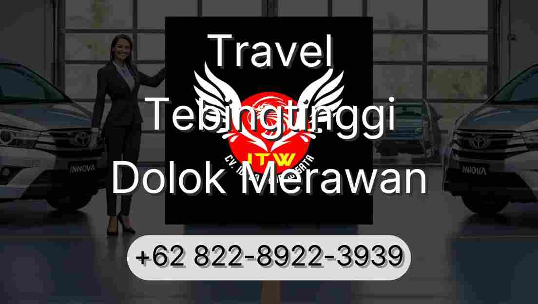 Travel Tebingtinggi Dolok Merawan