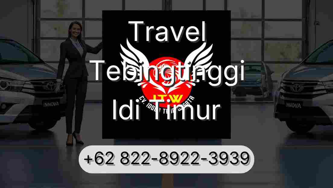 Travel Tebingtinggi Idi Timur