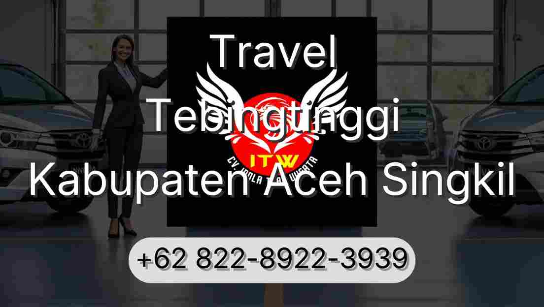 Travel Tebingtinggi Kabupaten Aceh Singkil