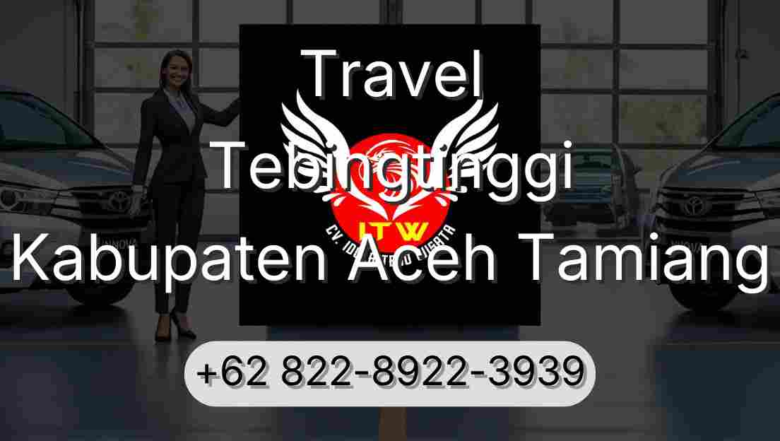 Travel Tebingtinggi Kabupaten Aceh Tamiang