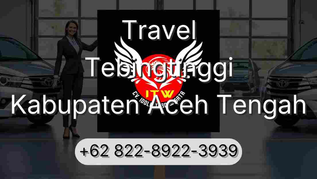 Travel Tebingtinggi Kabupaten Aceh Tengah