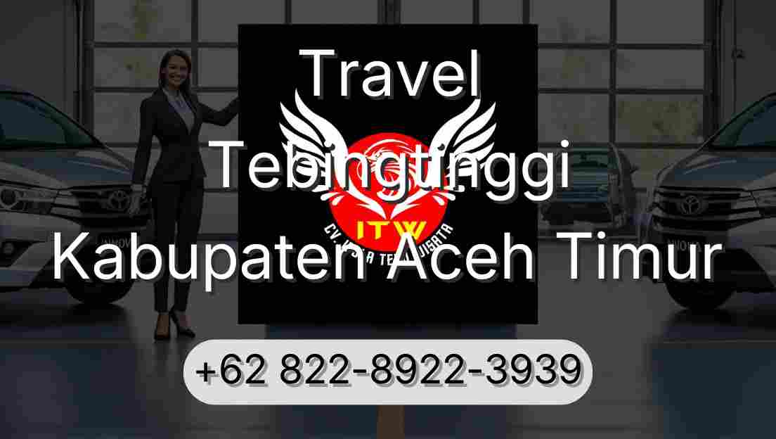 Travel Tebingtinggi Kabupaten Aceh Timur