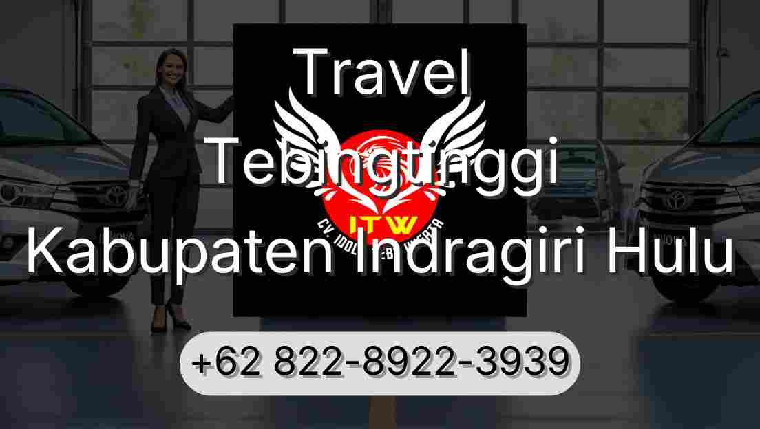 Travel Tebingtinggi Kabupaten Indragiri Hulu