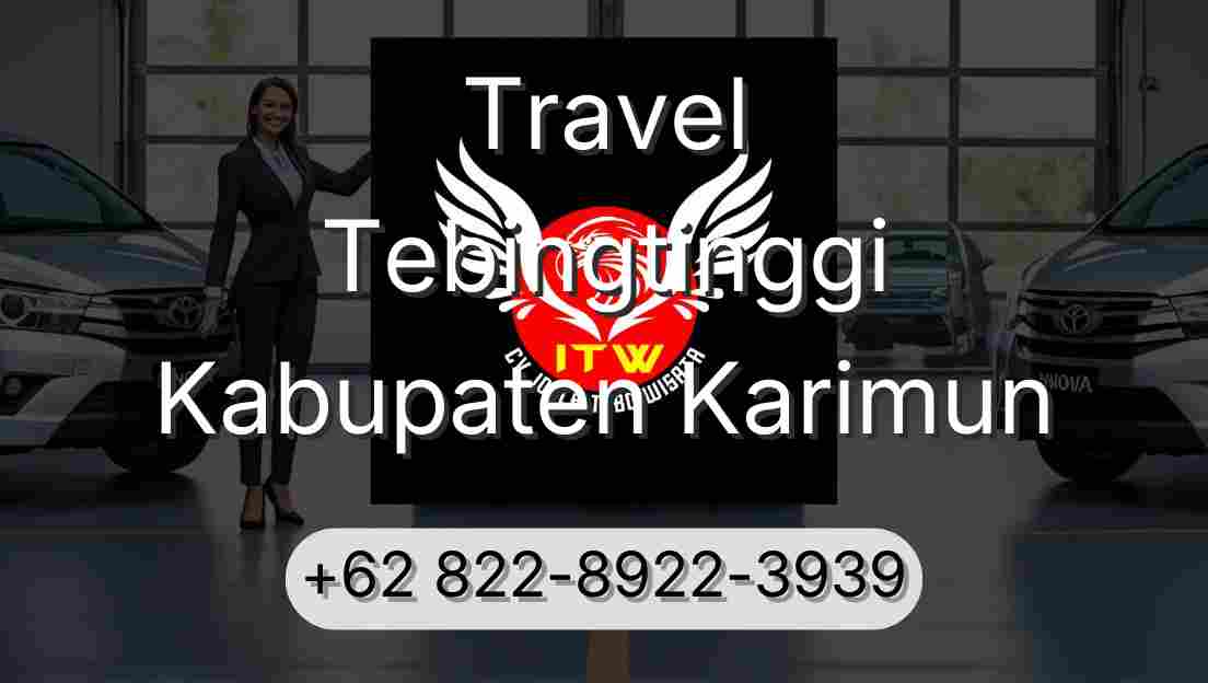 Travel Tebingtinggi Kabupaten Karimun
