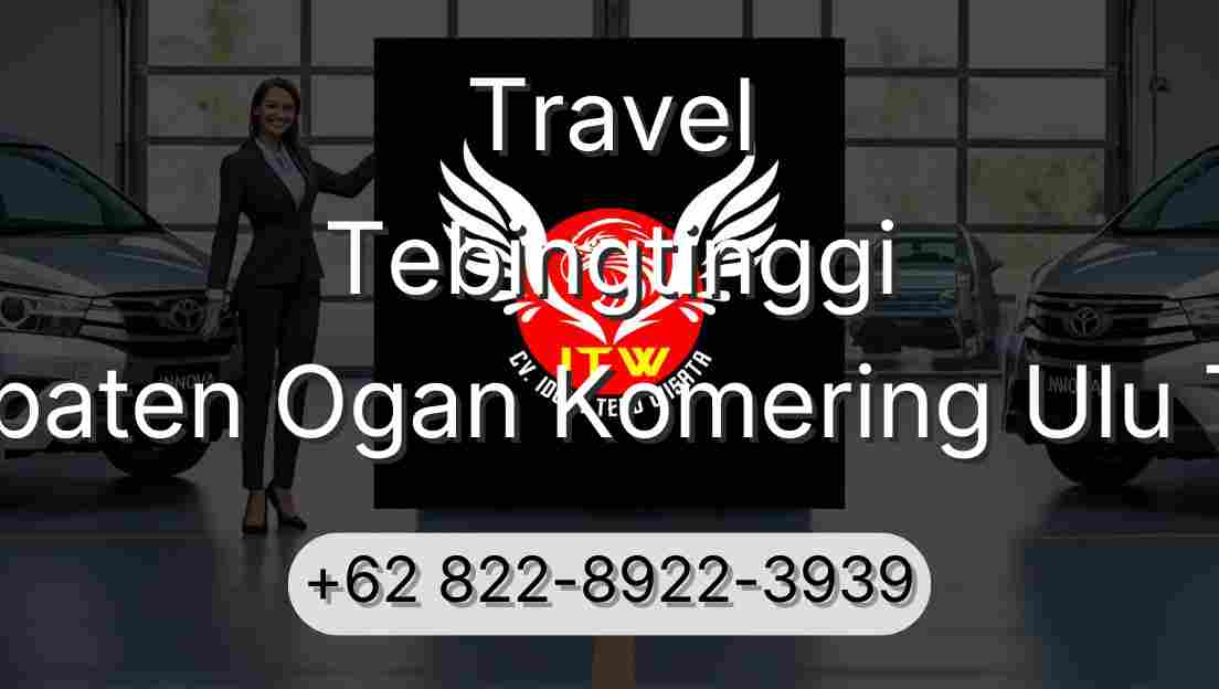 Travel Tebingtinggi Kabupaten Ogan Komering Ulu Timur