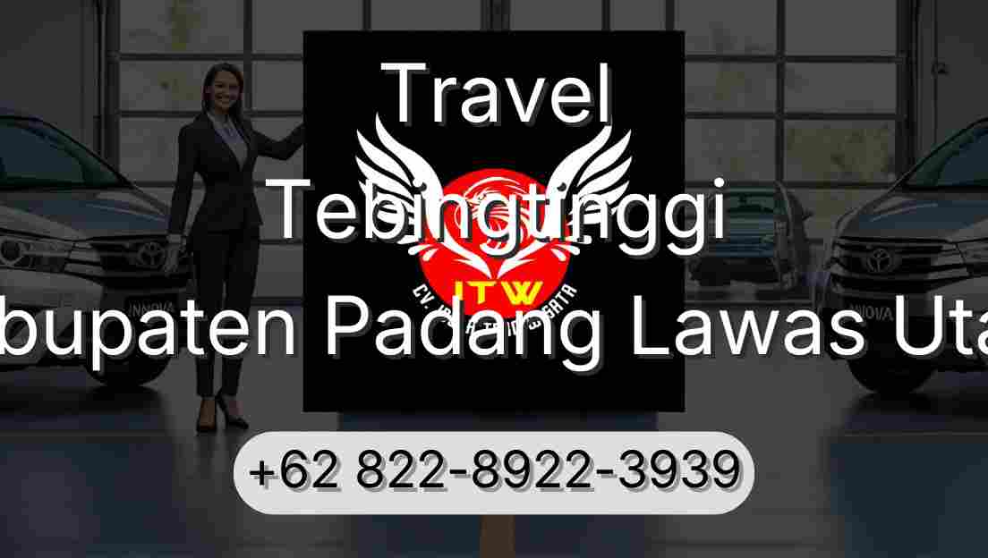 Travel Tebingtinggi Kabupaten Padang Lawas Utara